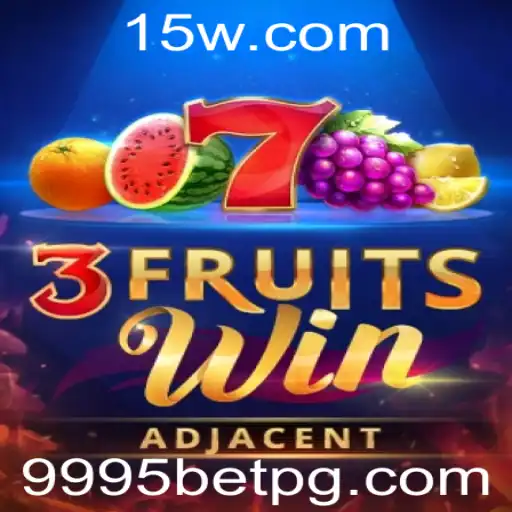Descubra a Excitante Experiência do Jogo 3FruitsWin com 9995bet